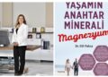 Dr. Elif Pahsa’dan, Yaşamın Anahtar Mineral Magnezyum” Kitapı