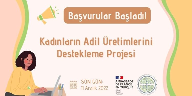 Kadınların adil üretimlerini destekleme projesi başvuruları başladı!