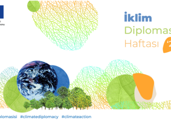 Avrupa Birliği Türkiye Delegasyonundan iklim için diyalog çağrısı