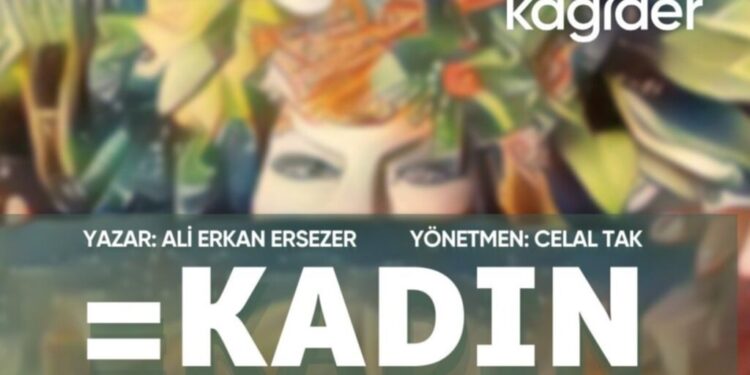 “KAGİDER Gönüllüleri Tarafından ‘=KADIN’ Oyunu Sahneleniyor”