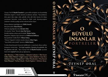 Zeynep Oral’ın “O Büyülü İnsanlar” kitabı okurlarla yeniden buluşuyor