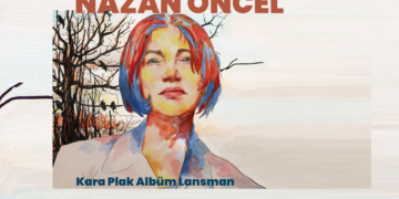 Nazan Öncel’in heyecan uyandıran yeni albümü “Kara Plak”