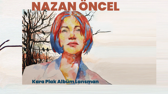 Nazan Öncel’in heyecan uyandıran yeni albümü “Kara Plak”