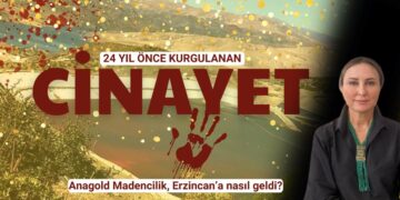 Hukukçu Figen Çalıkuşu anlattı: Anagold Madencilik, Erzincan’a nasıl geldi?