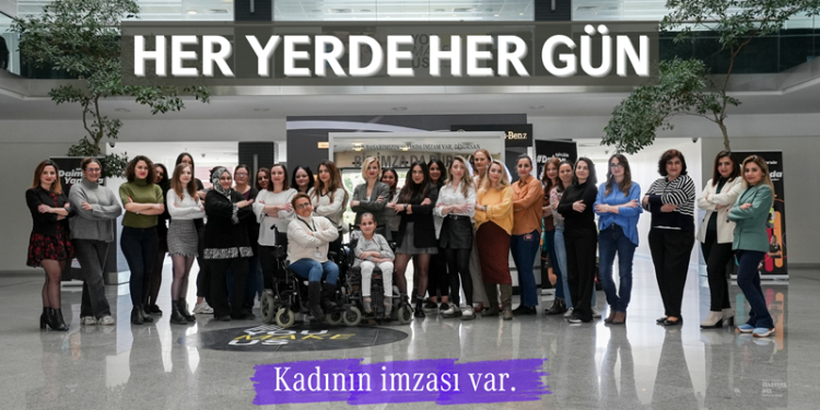 Mercedes-Benz Türk: “Her yerde, her gün kadınların imzası var!”