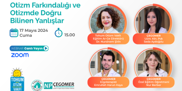 ‘’Otizm Farkındalığı ve Otizmde Doğru Bilinen Yanlışlar’’ ele alınıyor!