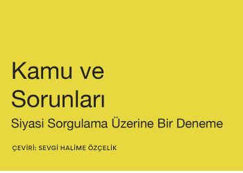 John Dewey ile demokrasinin kalbine bir yolculuk: Kamu ve Sorunları