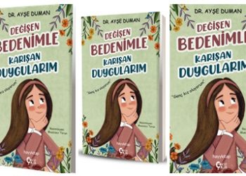 Op.Dr.Ayşe Duman’dan “Değişen Bedenimle Karışan Duygularım”