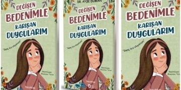 Op.Dr.Ayşe Duman’dan “Değişen Bedenimle Karışan Duygularım”