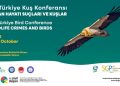 21. Türkiye Kuş Konferansı Yaban Hayatı Suçları ve Kuşlar temasıyla, 18-20 Ekim 2024’te Ankara’da gerçekleşiyor