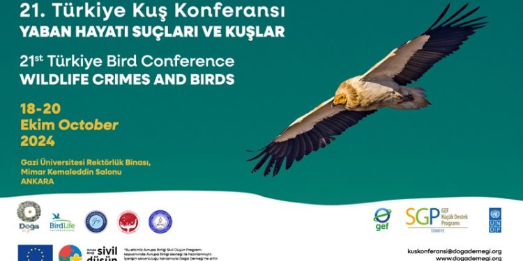 21. Türkiye Kuş Konferansı Yaban Hayatı Suçları ve Kuşlar temasıyla, 18-20 Ekim 2024’te Ankara’da gerçekleşiyor