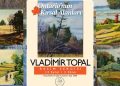 Uluslararası Ressam Vladimir Topal’dan Sezonun İlk Sergisi “Ontario’nun Kırsal Alanları İstanbul’da”/Günsu Saraçoğlu