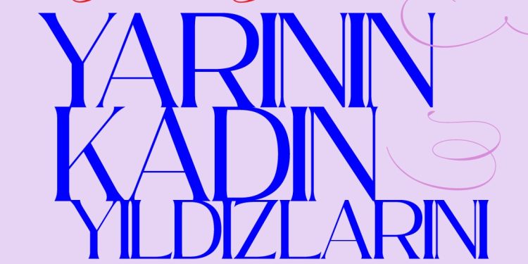 “Yarının Kadın Yıldızları” Başvuruları başladı