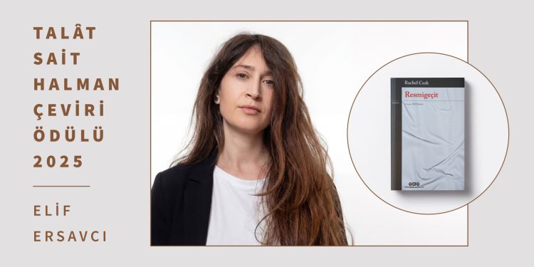 Talât Sait Halman çeviri ödülü’nün Sahibi Elif Ersavcı oldu