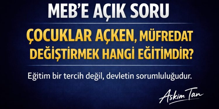 Aşkım Tan: T:C Milli Eğitim Bakanlığı’na Kamuoyu Adına Açık Soru Önergesi