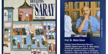 Mimar Sinan ve “Devletin Evi Saray” ile Prof. Dr. Metin Sözen’in Ardından – Rengigül Yaltırık Ural