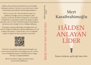 Halden Anlayan Lider: İyi işler, önce iyi ilişkilerle başlar