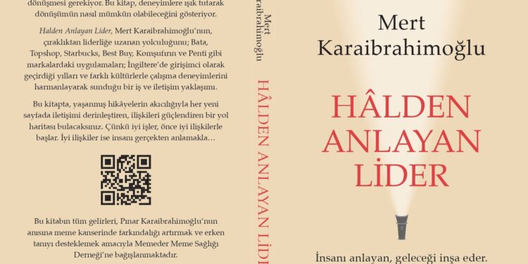 Halden Anlayan Lider: İyi işler, önce iyi ilişkilerle başlar