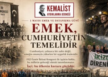Kemalist Aydınlanma Derneği’nden 1 Mayıs Mesajı: “Emeğin Hakkını Korumak Cumhuriyet’e Sahip Çıkmaktır”