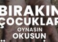 Çocuk işçiliği küresel ve ahlaki bir sorundur, çocukluk bir haktır!