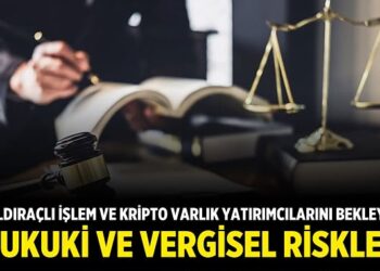 Kaldıraçlı İşlem ve Kripto Varlık Yatırımcılarını Bekleyen Hukuki ve Vergisel Riskler